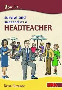 Comment survivre et réussir en tant que chef d'établissement - How to Survive and Suceed as a Headteacher