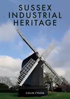 Le patrimoine industriel du Sussex - Sussex Industrial Heritage
