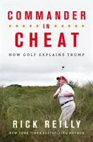 Commander in Cheat : How Golf Explains Trump - Le brillant best-seller du New York Times - Commander in Cheat: How Golf Explains Trump - The brilliant New York Times bestseller