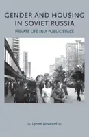 Genre et logement en Russie soviétique : La vie privée dans un espace public - Gender and Housing in Soviet Russia: Private Life in a Public Space