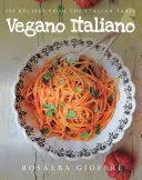 Vegano Italiano : 150 recettes végétaliennes de la table italienne - Vegano Italiano: 150 Vegan Recipes from the Italian Table