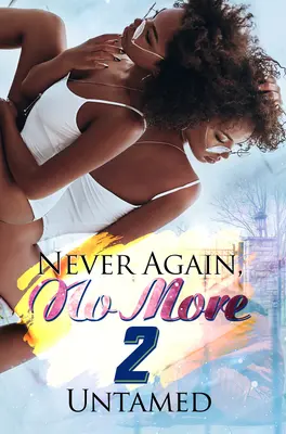 Never Again, No More 2 : Revenir vers moi - Never Again, No More 2: Getting Back to Me