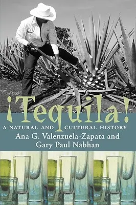 Tequila ! Une histoire naturelle et culturelle - Tequila!: A Natural and Cultural History