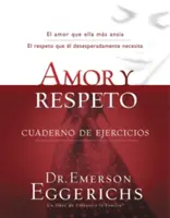 Amor Y Respeto - Cuaderno de Ejercicios = Amour et respect - Amor Y Respeto - Cuaderno de Ejercicios = Love and Respect