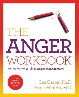 Le manuel de la colère : Un guide interactif de la gestion de la colère - The Anger Workbook: An Interactive Guide to Anger Management