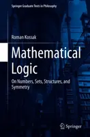 Logique mathématique : Sur les nombres, les ensembles, les structures et la symétrie - Mathematical Logic: On Numbers, Sets, Structures, and Symmetry