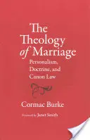 Théologie du mariage : Personnalisme, doctrine et droit canonique - The Theology of Marriage: Personalism, Doctrine and Canon Law