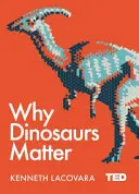 L'importance des dinosaures - Why Dinosaurs Matter
