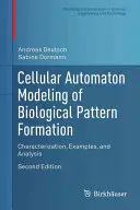 Modélisation par automates cellulaires de la formation de motifs biologiques : Caractérisation, exemples et analyse - Cellular Automaton Modeling of Biological Pattern Formation: Characterization, Examples, and Analysis