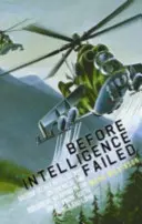 Avant l'échec du renseignement : Les renseignements secrets britanniques sur les armes chimiques et biologiques en Union soviétique, en Afrique du Sud et en Libye - Before Intelligence Failed: British Secret Intelligence on Chemical and Biological Weapons in the Soviet Union, South Africa and Libya