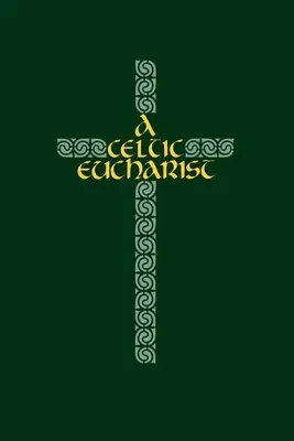 Une eucharistie celtique - A Celtic Eucharist