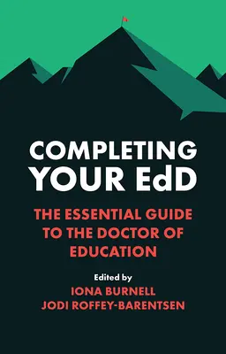Completing Your Edd : Le guide essentiel du doctorat en éducation - Completing Your Edd: The Essential Guide to the Doctor of Education