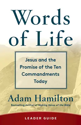 Guide de l'animateur Les mots de la vie : Jésus et la promesse des dix commandements aujourd'hui - Words of Life Leader Guide: Jesus and the Promise of the Ten Commandments Today