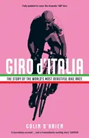Giro d'Italia - L'histoire de la plus belle course cycliste du monde - Giro d'Italia - The Story of the World's Most Beautiful Bike Race