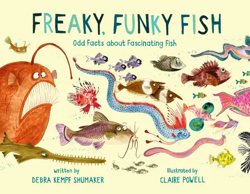 Freaky, Funky Fish : Faits étranges sur des poissons fascinants - Freaky, Funky Fish: Odd Facts about Fascinating Fish