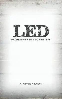 Led : De l'adversité au destin - Led: From Adversity to Destiny