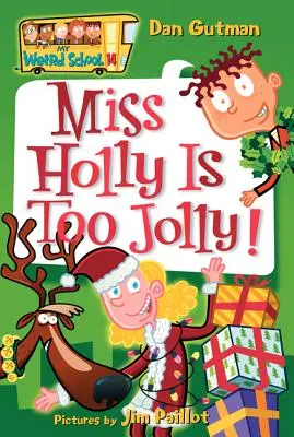 Mon école bizarre #14 : Mlle Holly est trop joyeuse ! - My Weird School #14: Miss Holly Is Too Jolly!