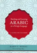 Enseigner et apprendre l'arabe comme langue étrangère : Guide pour les enseignants - Teaching and Learning Arabic as a Foreign Language: A Guide for Teachers