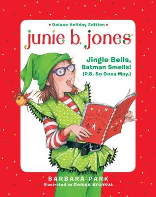 Junie B. Jones Deluxe Holiday Edition : Jingle Bells, Batman sent mauvais ! (P.S. May aussi) - Junie B. Jones Deluxe Holiday Edition: Jingle Bells, Batman Smells! (P.S. So Does May.)