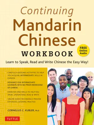 Cahier d'exercices de chinois mandarin : Apprenez à parler, lire et écrire le chinois facilement ! (avec audio en ligne) - Continuing Mandarin Chinese Workbook: Learn to Speak, Read and Write Chinese the Easy Way! (Includes Online Audio)