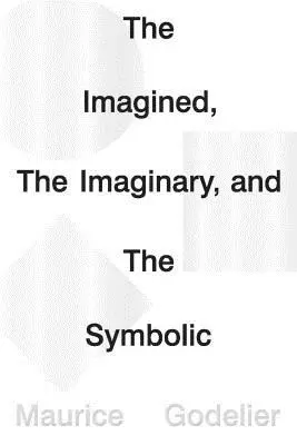 L'imaginé, l'imaginaire et le symbolique - The Imagined, the Imaginary and the Symbolic