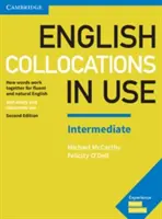 English Collocations in Use Intermediate Book with Answers : Comment les mots s'associent pour un anglais fluide et naturel - English Collocations in Use Intermediate Book with Answers: How Words Work Together for Fluent and Natural English