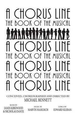 A Chorus Line : Le livre complet de la comédie musicale - A Chorus Line: The Complete Book of the Musical