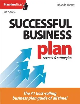 Plan d'affaires réussi : Secrets et stratégies - Successful Business Plan: Secrets & Strategies