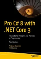 Pro C# 8 avec .NET Core 3 - Principes et pratiques fondamentaux de la programmation - Pro C# 8 with .NET Core 3 - Foundational Principles and Practices in Programming