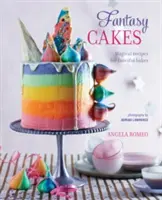 Fantasy Cakes - Recettes magiques pour des gâteaux fantaisistes - Fantasy Cakes - Magical Recipes for Fanciful Bakes