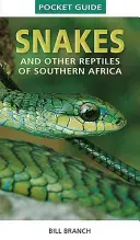 Serpents et reptiles d'Afrique australe - Snakes and Reptiles of Southern Africa