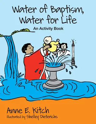 L'eau du baptême, l'eau de la vie : Un cahier d'activités - Water of Baptism, Water for Life: An Activity Book