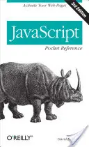 JavaScript Pocket Reference : Activez vos pages Web - JavaScript Pocket Reference: Activate Your Web Pages