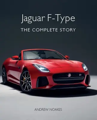 Jaguar F-Type : L'histoire complète - Jaguar F-Type: The Complete Story