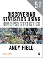 Découvrir les statistiques en utilisant IBM SPSS Statistics - Discovering Statistics Using IBM SPSS Statistics