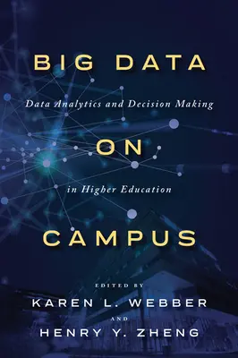 Big Data sur le campus : Analyse des données et prise de décision dans l'enseignement supérieur - Big Data on Campus: Data Analytics and Decision Making in Higher Education