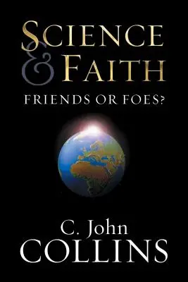 Science et foi : Amis ou ennemis ? - Science & Faith: Friends or Foes?