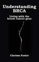 Comprendre BRCA - Vivre avec le gène du cancer du sein - Understanding BRCA - Living with the breast cancer gene