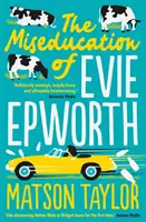 L'éducation manquée d'Evie Epworth - Le best-seller choisi par le club de lecture Richard & Judy - Miseducation of Evie Epworth - The Bestselling Richard & Judy Book Club Pick