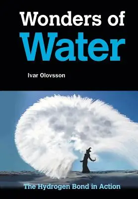 Les merveilles de l'eau : La liaison hydrogène en action - Wonders of Water: The Hydrogen Bond in Action