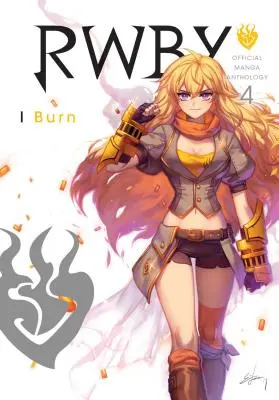 Rwby : Official Manga Anthology, Vol. 4, Volume 4 : I Burn - Rwby: Official Manga Anthology, Vol. 4, Volume 4: I Burn