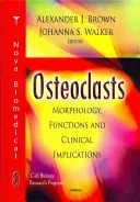 Ostéoclastes - Morphologie, fonctions et implications cliniques - Osteoclasts - Morphology, Functions & Clinical Implications