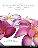 De personne à personne : Pearson New International Edition - Les relations positives ne sont pas le fruit du hasard - Person to Person: Pearson New International Edition - Positive Relationships Don't Just Happen