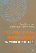 L'organisation internationale dans la politique mondiale - International Organisation in World Politics