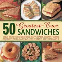 50 Greatest-Ever Sandwiches : Des idées géniales pour les boîtes à lunch, les casse-croûte savoureux, les wraps gourmands et les plats de fête, le tout illustré étape par étape par 300 photographies. - 50 Greatest-Ever Sandwiches: Great Ideas for Lunchboxes, Tasty Snacks, Gourmet Wraps and Party Pieces, All Shown Step by Step in 300 Photographs