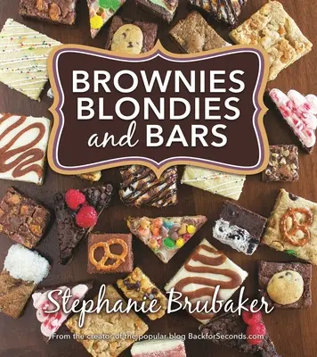 Brownies, Blondies et Barres : Brownies, Blondies et Barres - Brownies, Blondies, and Bars: Brownies, Blondies, and Bars