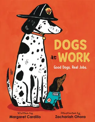 Les chiens au travail : De bons chiens. Real Jobs. - Dogs at Work: Good Dogs. Real Jobs.