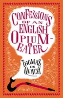 Confessions d'un mangeur d'opium anglais - Confessions of an English Opium-Eater