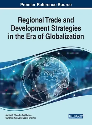 Stratégies régionales de commerce et de développement à l'ère de la mondialisation - Regional Trade and Development Strategies in the Era of Globalization