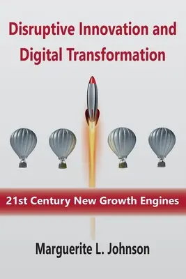 Innovation de rupture et transformation numérique : les nouveaux moteurs de croissance du 21e siècle - Disruptive Innovation and Digital Transformation: 21st Century New Growth Engines